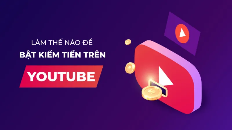 Cách kiếm tiền từ video Youtube